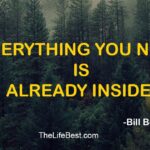 Everything you need is already inside. – Bill Bowerman