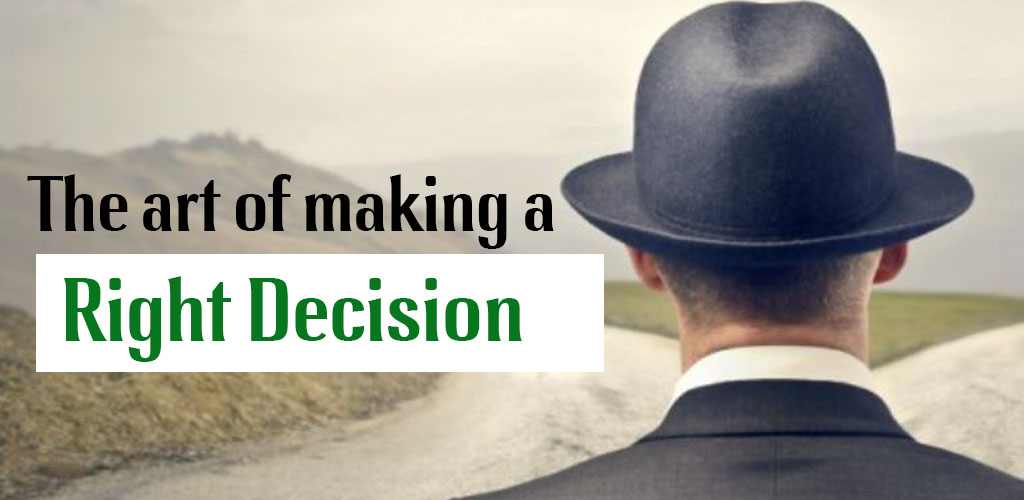 The art of making a right decision