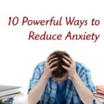 10 Powerful Ways to Reduce Anxiety