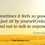 Sometimes it feels so good to just sit by yourself relax and not to talk to anyone