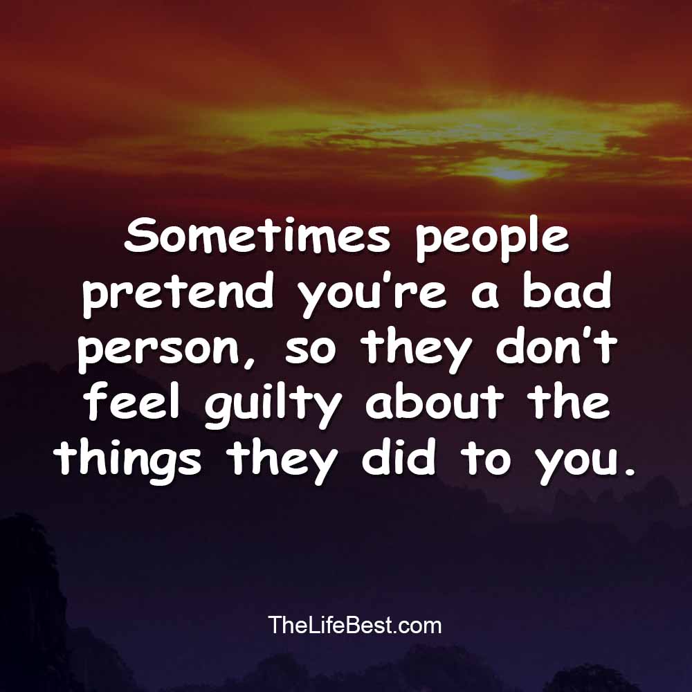 sometimes-people-pretend-you-re-a-bad-person-so-they-don-t-feel-guilty